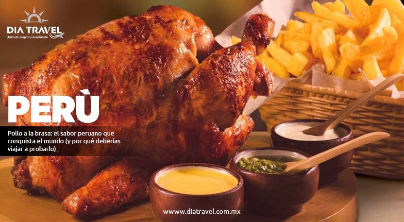 Pollo a la brasa: el sabor peruano que conquista el mundo (y por qué deberías viajar a probarlo)