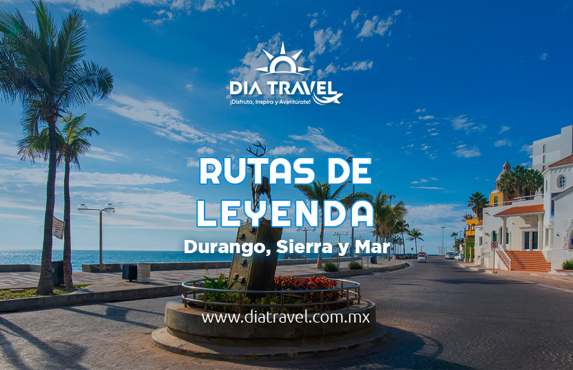 Rutas de Leyenda: Durango, Sierra y Mar | #DIATravel