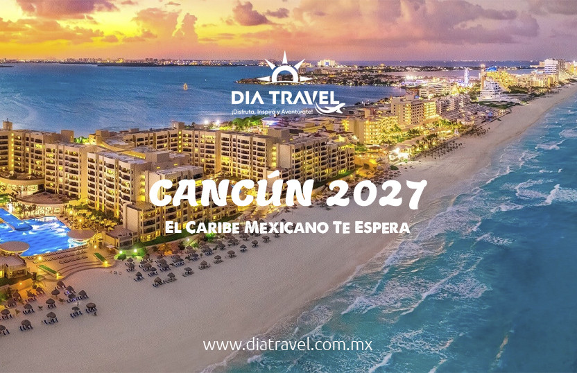 Cancún 2027: El Caribe Mexicano Te Espera | #DIATravel