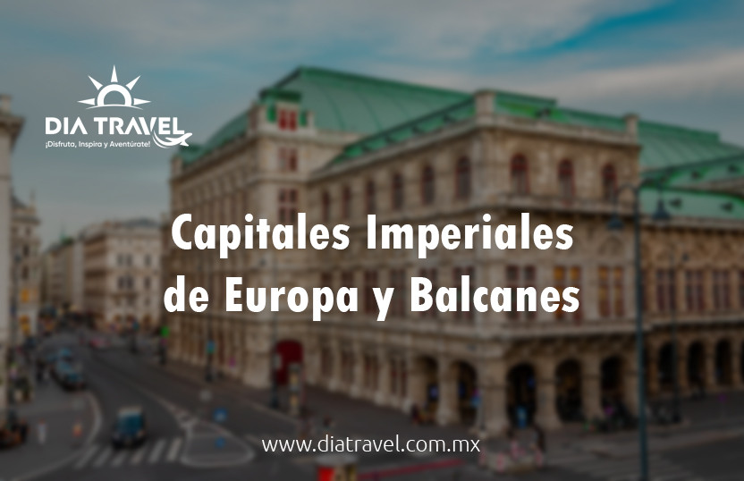 Capitales Imperiales de Europa y Balcanes